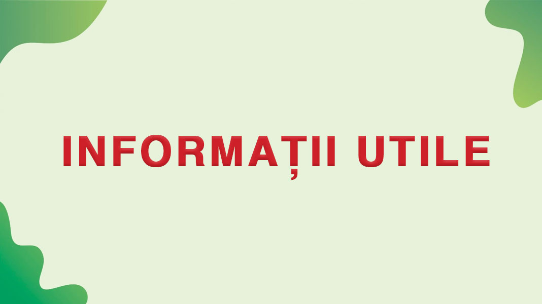 INFORMAȚII UTILE